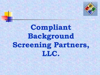 Compliant Background Screening Partners, LLC. 