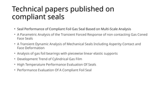 Advanced Analysis and Stability of Compliant Gas Seals in Mechanical ...