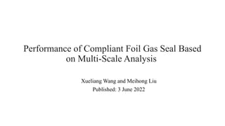 Advanced Analysis and Stability of Compliant Gas Seals in Mechanical ...