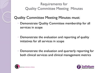 Requirements for
Quality Committee Meeting Minutes
Quality Committee Meeting Minutes must:
◦ Demonstrate Quality Committee...