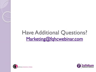 Have Additional Questions?
Marketing@fqhcwebinar.com
 