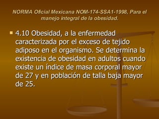 NORMA Oficial Mexicana NOM-174-SSA1-1998, Para el manejo integral de la obesidad. ,[object Object]