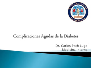 Dr. Carlos Pech Lugo
Medicina Interna
 