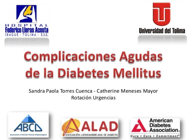 Complicaciones agudas de la Diabetes Mellitus Complicaciones agudas de la Diabetes Mellitus