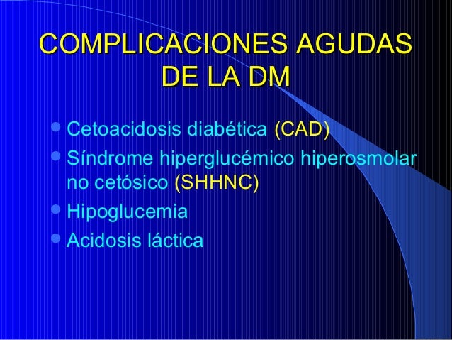 Complicaciones agudas de la diabetes mellitus Complicaciones agudas de la diabetes mellitus