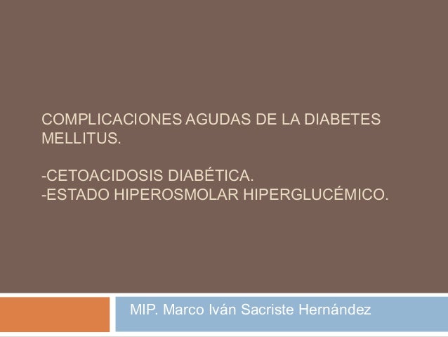 Complicaciones agudas de la diabetes mellitus Complicaciones agudas de la diabetes mellitus