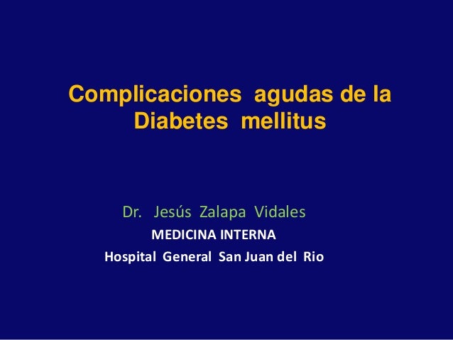 Complicaciones agudas de la diabetes mellitus Complicaciones agudas de la diabetes mellitus