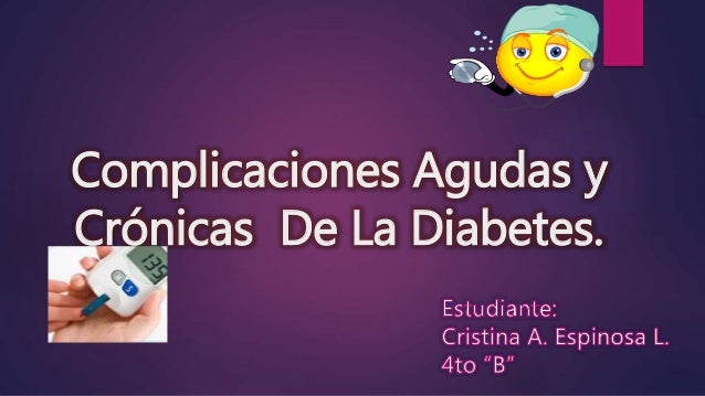 Complicaciones agudas y crónicas de la diabetes, e Complicaciones agudas y crónicas de la diabetes, e
