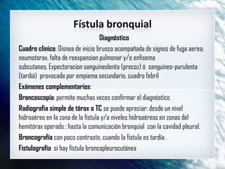 Fístula bronquial
 