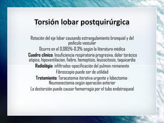 Torsión lobar postquirúrgica
 