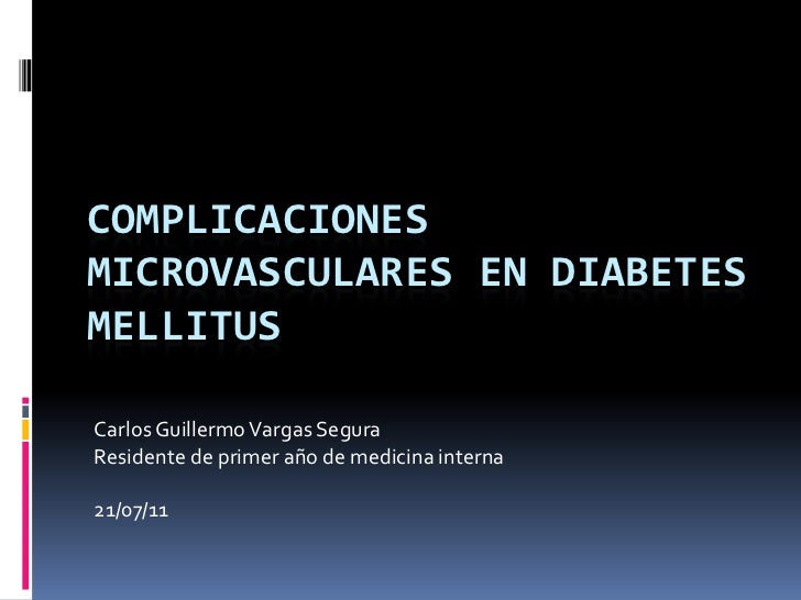 Complicaciones microvasculares Diabetes mellitus Complicaciones microvasculares Diabetes mellitus