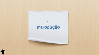 1.
Introdução
 