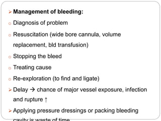  Management of bleeding:
o Diagnosis of problem
o Resuscitation (wide bore cannula, volume
replacement, bld transfusion)
...