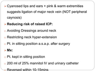  Cyanosed lips and ears + pink & warm extremities
suggests ligation of major neck vein (NOT peripheral
caynosis)
 Reduci...