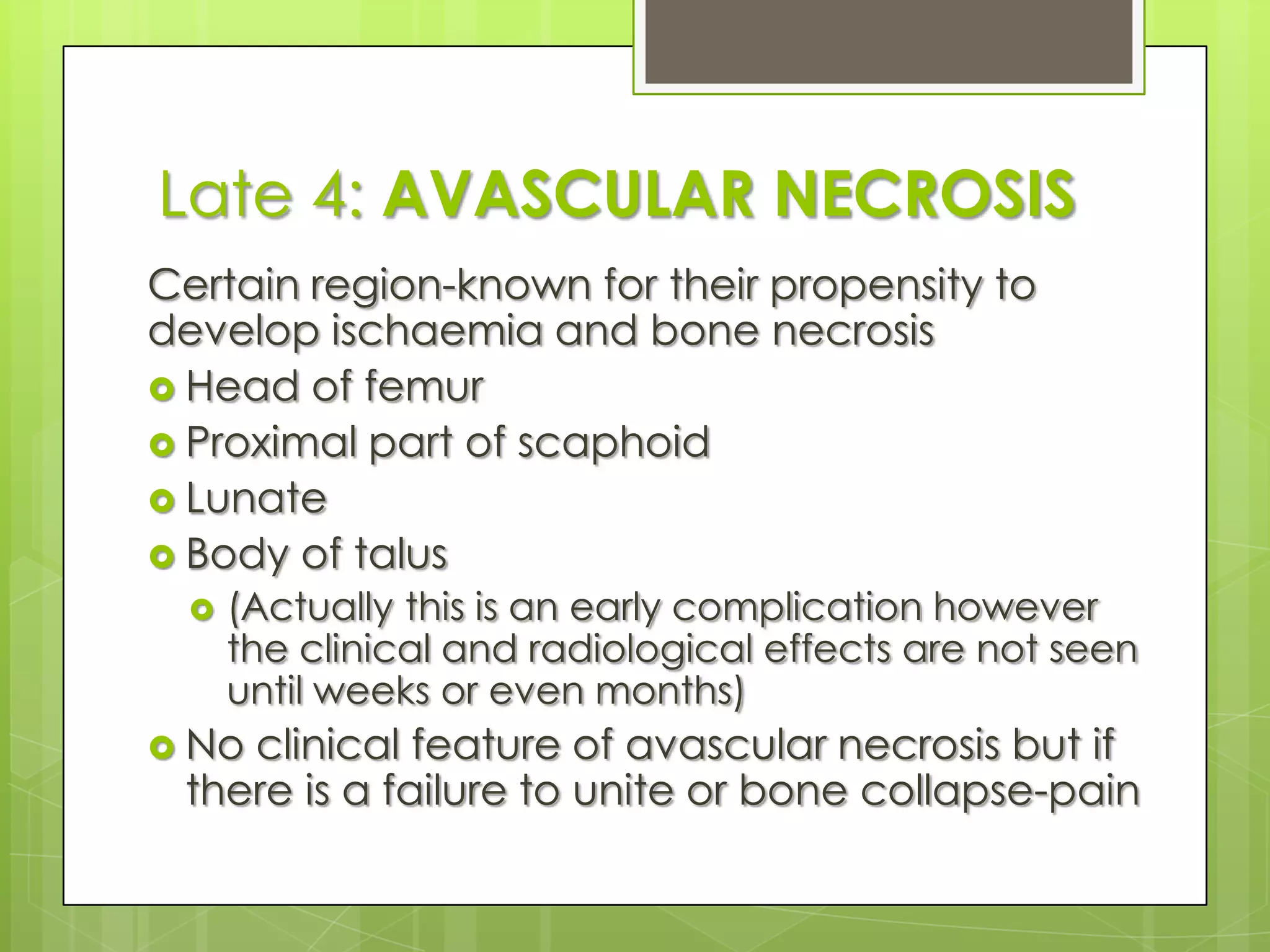Late 3: MALUNION Factors:-failure to reduce the fracturefailure to hold the reduction while healing proceedgradual collapse of comminuted / osteoporotic bone