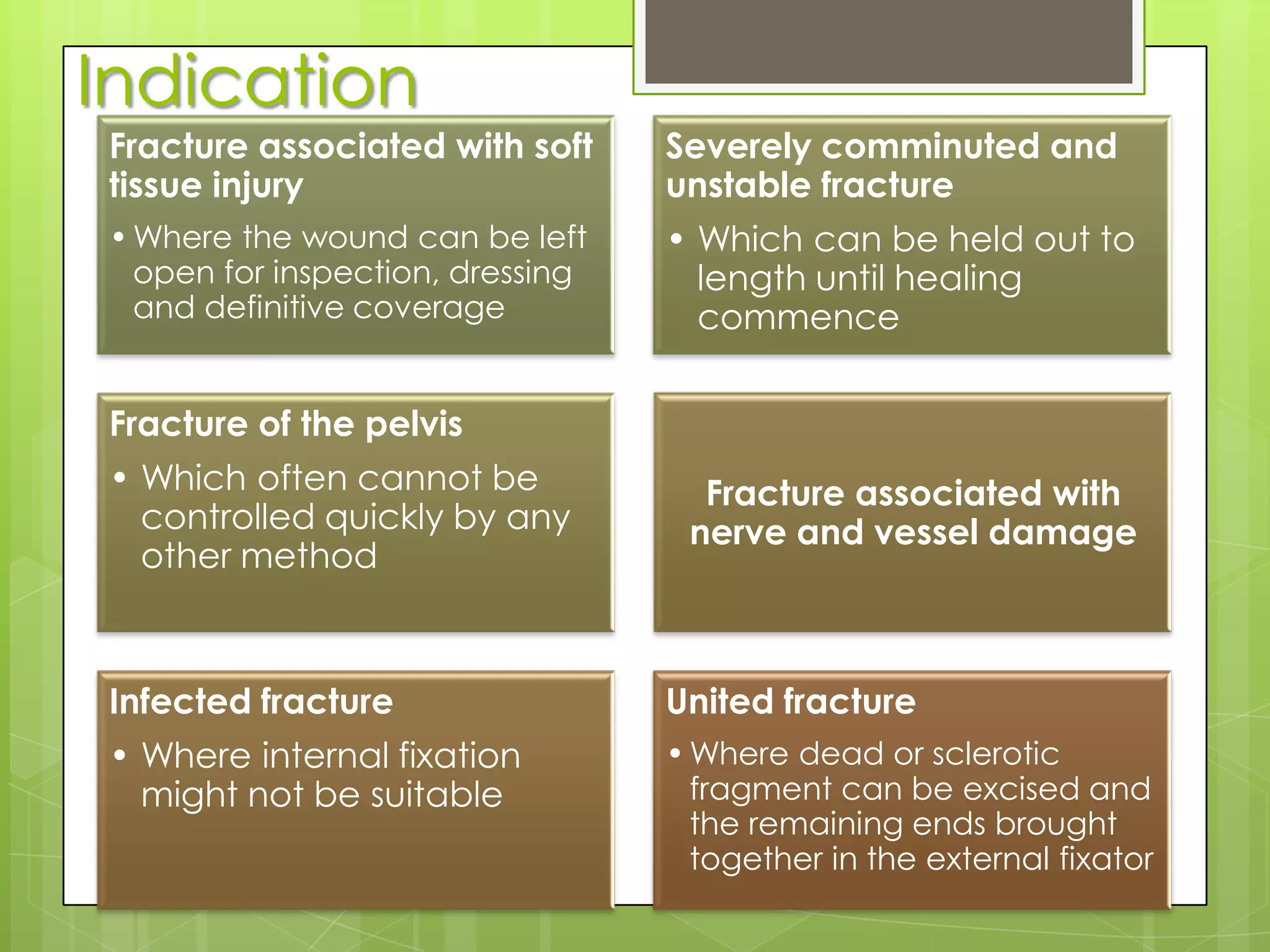 For several weeks after the implant removal the bone is weak so full weight-bearing should be avoidedEXTERNAL FIXATION