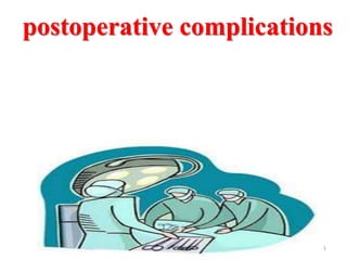 postoperative complications
1
 
