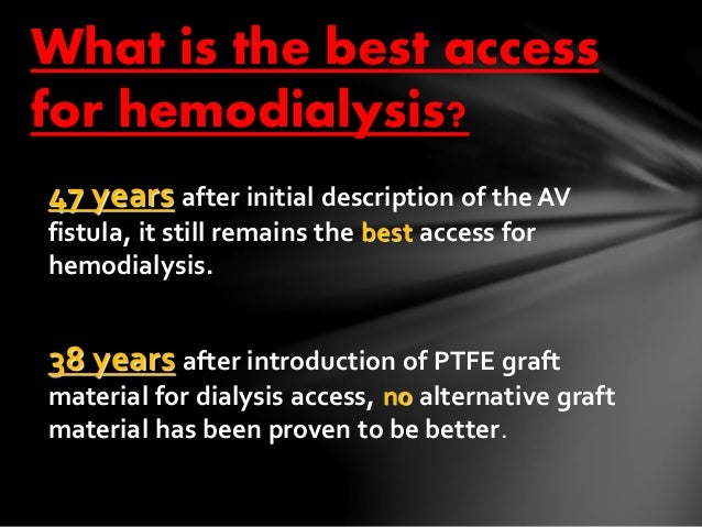 Is the AV fistula the best hemodialysis method?