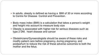 COMPLICATIONS AND MANAGEMENT OF OBESITY IN PREGNANCY.pptx