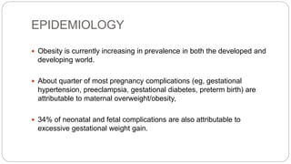 COMPLICATIONS AND MANAGEMENT OF OBESITY IN PREGNANCY.pptx