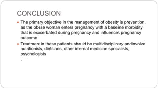 COMPLICATIONS AND MANAGEMENT OF OBESITY IN PREGNANCY.pptx