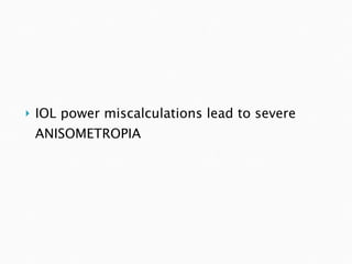 IOL power miscalculations lead to severe ANISOMETROPIA 