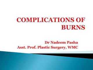 Dr Nadeem Pasha
Asst. Prof. Plastic Surgery, WMC
 