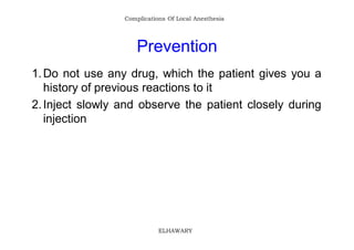 Complications Of Local Anesthesia




                     Prevention
1. Do not use any drug, which the patient gives you ...