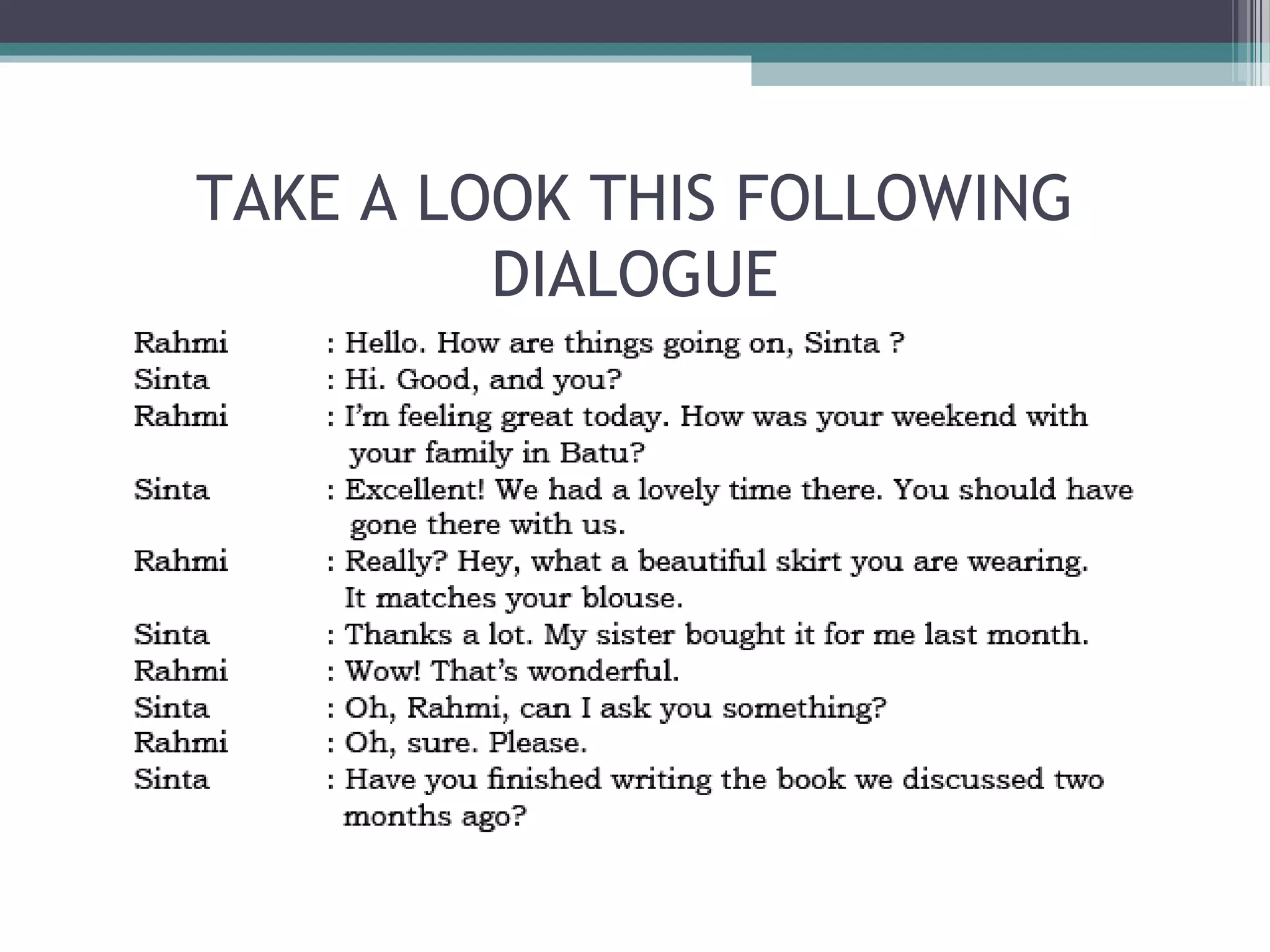 TAKE A LOOK THIS FOLLOWING
DIALOGUE