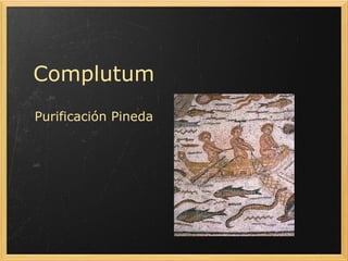     Complutum   Purificación Pineda 