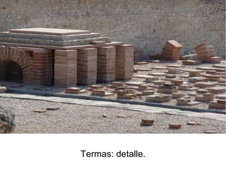 Termas: detalle. 