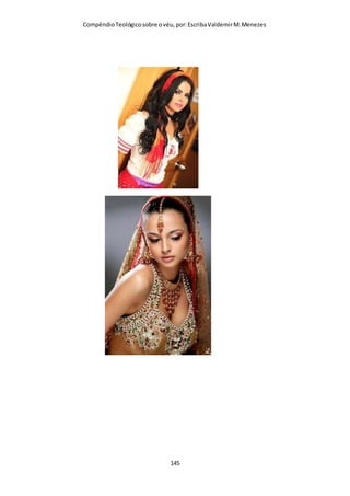 Compêndio teológico sobre o véu, por Escriba Valdemir
devem ter o cabelo crescido e que isto já basta, não sendo
necessário usar véu.
«...em lugar de mantilha ...» Embora o original grego
permita essa tradução é uma grande perversão do texto
sagrado dizer que essas palavras significam que uma mulher
não precisa mais de véu, se porventura usa longos os seus
cabelos. Pois ninguém pode ler o terceiro versículo em diante
desta passagem, onde Paulo tanto insiste sobre a necessidade
do uso do véu, de conformidade com a ordenança divina,
com os costumes sociais e com os ditames da natureza, para
então lançar fora todo o seu argumento, supondo que se uma
mulher conservar longos os seus cabelos já não precisará
usar véu quando ora ou profetiza, sem incorrer em grave
incoerência. Porquanto tal conclusão será diametralmente
oposta a todos os argumentos anteriores de Paulo,
transformando esse apóstolo em um insensato que se
contradiz consigo mesmo. Tal interpretação só pode ser
aceitável para aqueles que manuseiam desonestamente as
Escrituras, procurando adaptá-las aos seus pontos de vista e
às suas práticas. Essas práticas ditam que a mulher «não use
o véu». Porém, se tantas mulheres crentes não usam o véu,
isso não pode estar firmado no que Paulo diz aqui, e nem
sobre a suposição que ele recomendava que bastava às
mulheres usarem os cabelos longos para não precisarem
mais do véu.
«...em lugar de mantilha...» (Os cabelos longos da mulher lhe
servem de véu natural, pois lhe servem «em lugar de mantilha»).
[ 145 ]
 