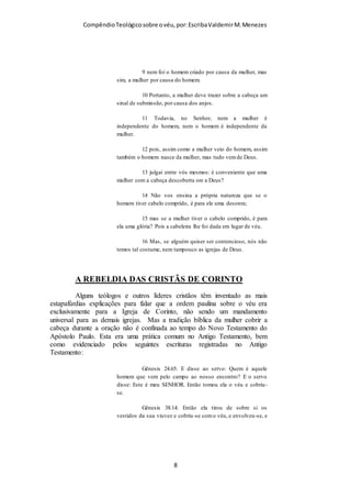 Compêndio teológico sobre o véu, por Escriba Valdemir
A HISTÓRIA DO VÉU NA ARTE CRISTÃ
O VÉU NA IGREJA CATÓLICA ROMANA
IMAGENS DE MARIA COM VÉU
IGREJAS DO SÉCULO XXI QUE USAM VÉU
O VÉU APARTIR DO SÉCULO XX
A CONTRACULTURA DO VÉU
ADVERTÊNCIA AOS DESOBEDIENTES
FIEL NO POUCO
TORÇENDO AS ESCRITURAS
APOSTASIA DAS IGREJAS EVANGÉLICAS
VOLTEMOS A DOUTRINA DOS APÓSTOLOS
HIPOCRISIA
GUARDE OS ENSINAMENTOS
[ 8 ]
 