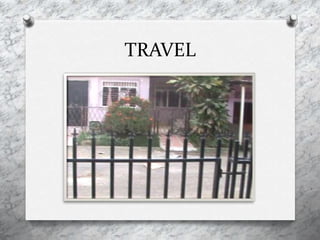 TRAVEL
 