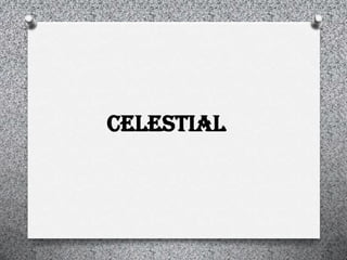 Celestial
 