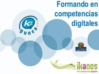 Formando en
competencias
digitales
 