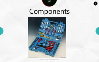 KISSY
                                           4



Components




  docs.kissyui.com | kissyteam@gmail.com
 