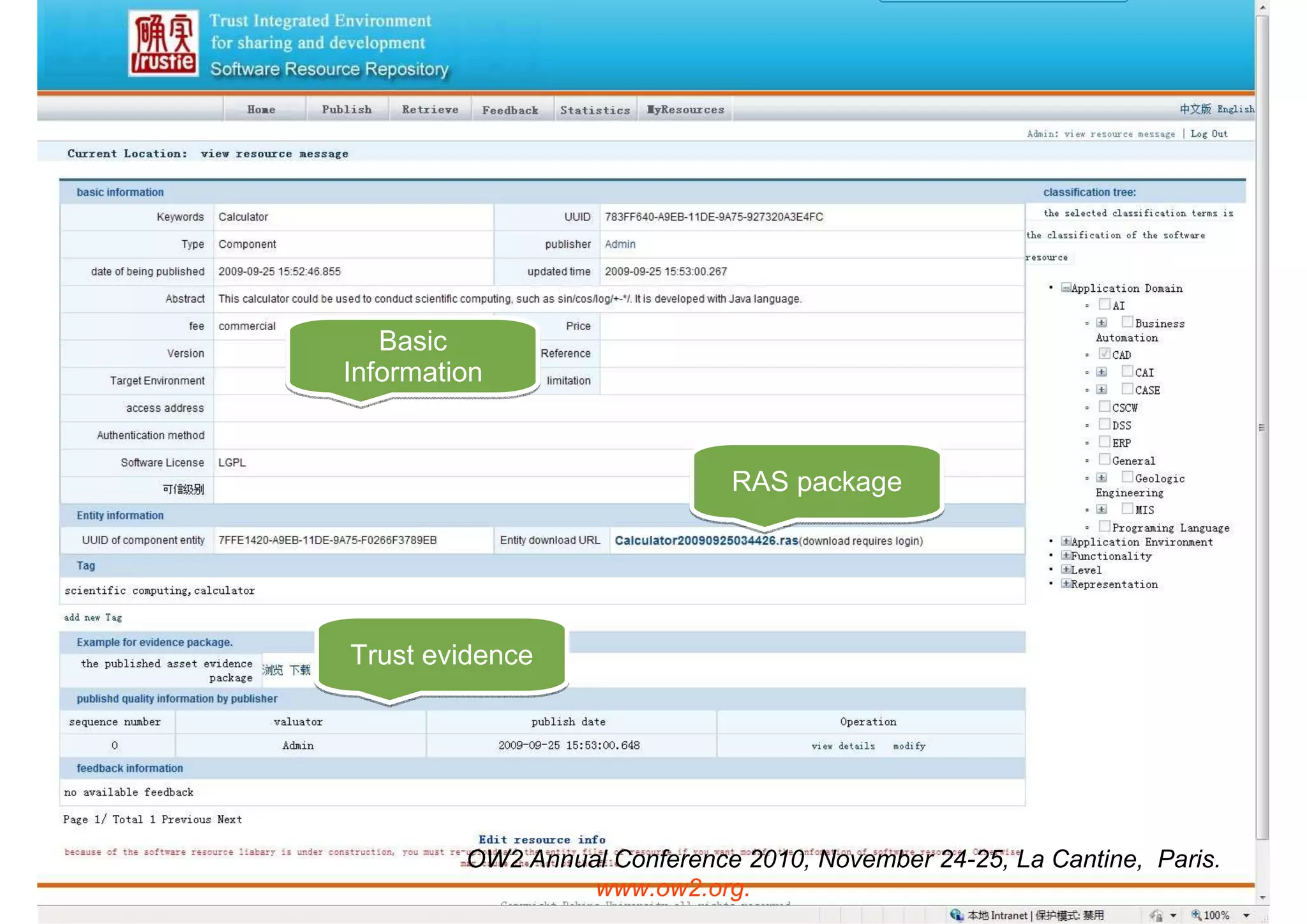 Basic
Information


                              RAS package




Trust evidence




         OW2 Annual Conference 2010, November 24-25, La Cantine, Paris.
                  www.ow2.org.
                                    www.trustie.net
 
