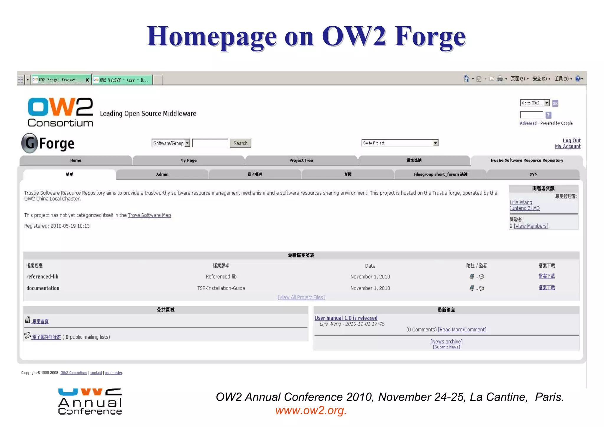 Homepage on OW2 Forge




    OW2 Annual Conference 2010, November 24-25, La Cantine, Paris.
             www.ow2.org.
 
