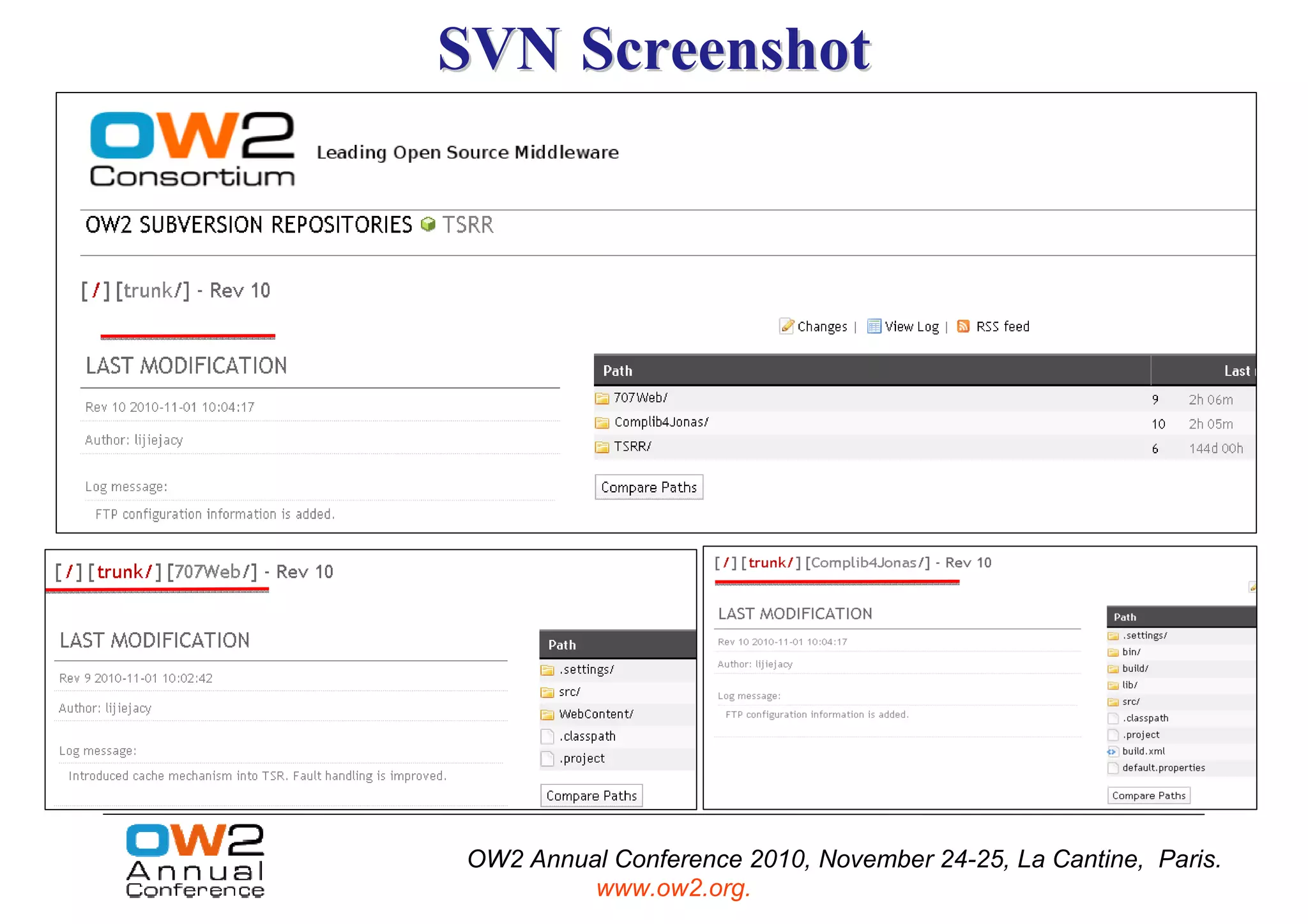 SVN Screenshot




OW2 Annual Conference 2010, November 24-25, La Cantine, Paris.
         www.ow2.org.
 