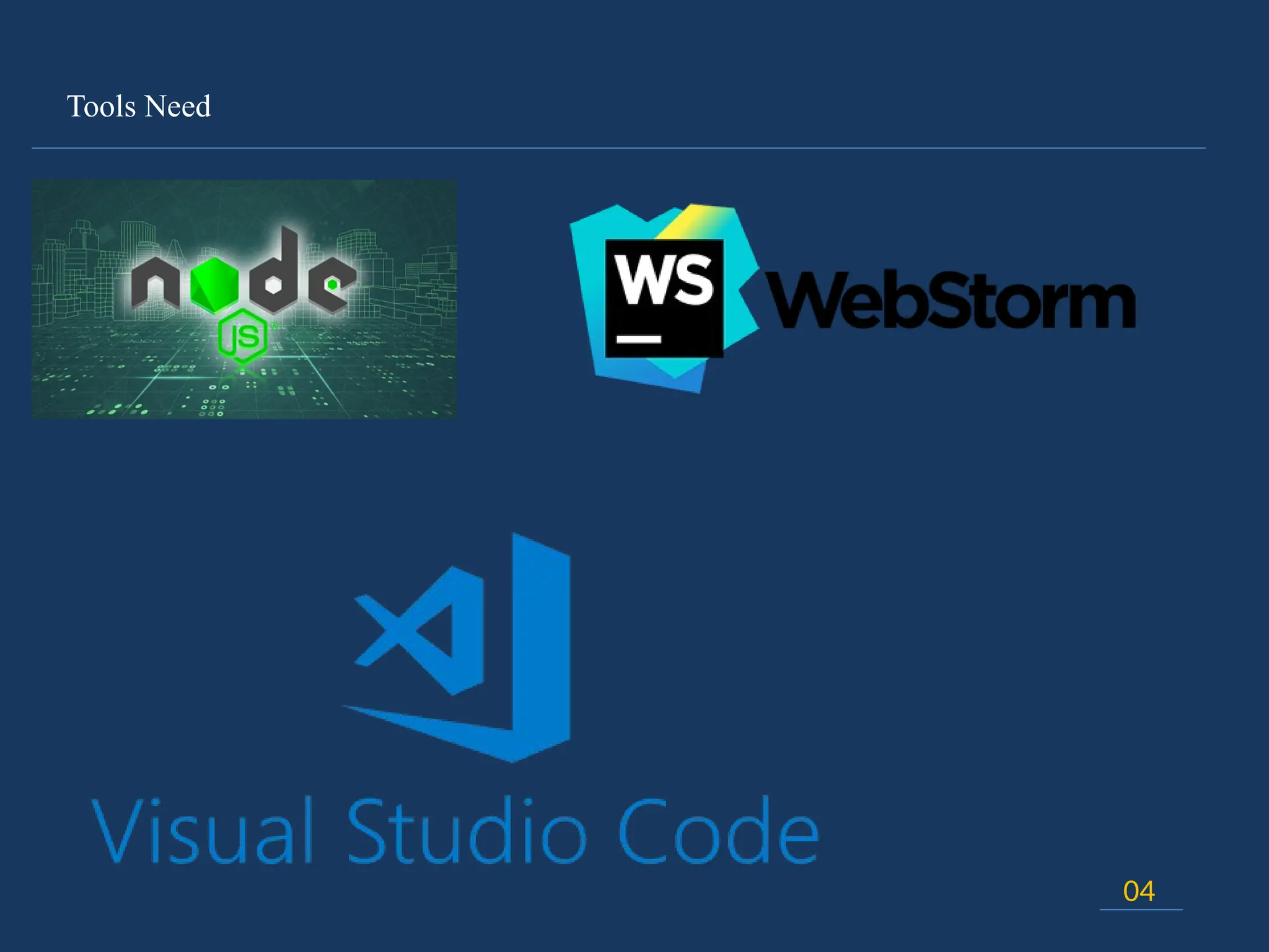 Tools Need
04
 