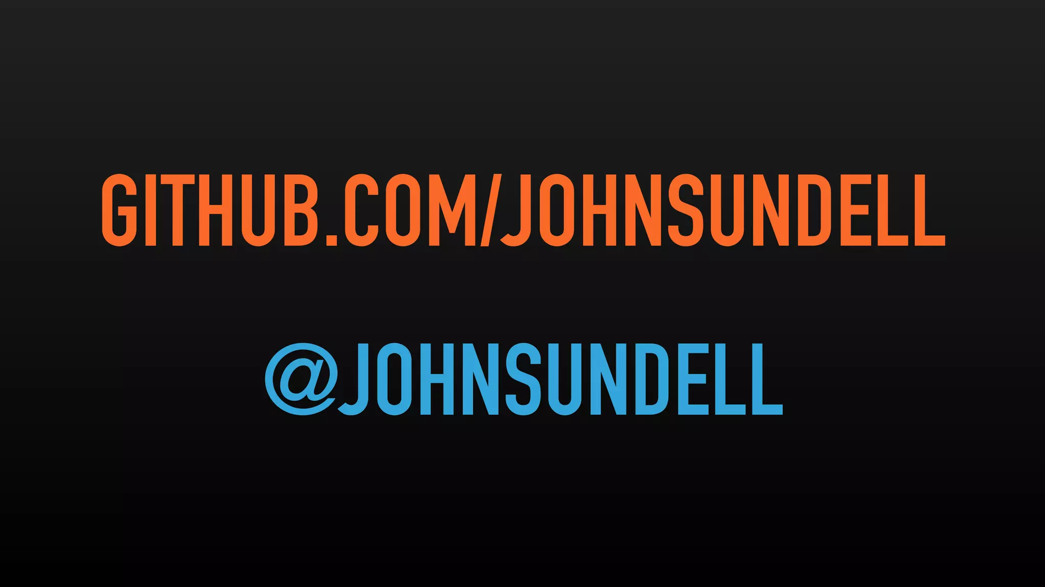 GITHUB.COM/JOHNSUNDELL
@JOHNSUNDELL
 