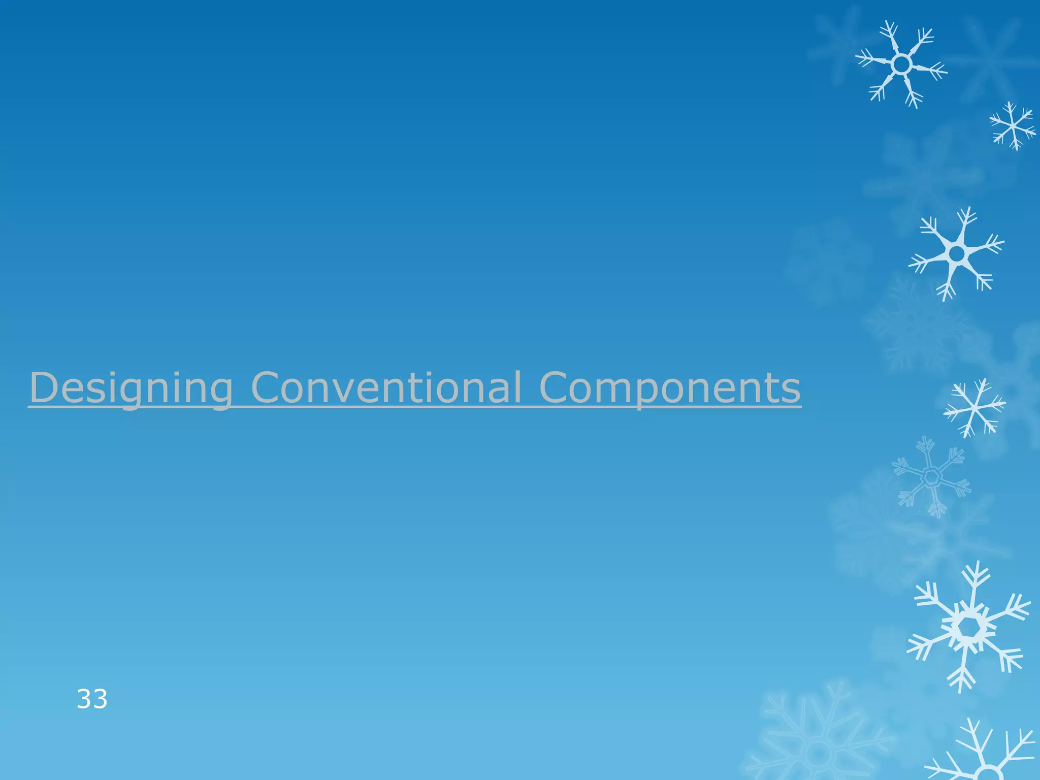 Designing Conventional Components




  33
 