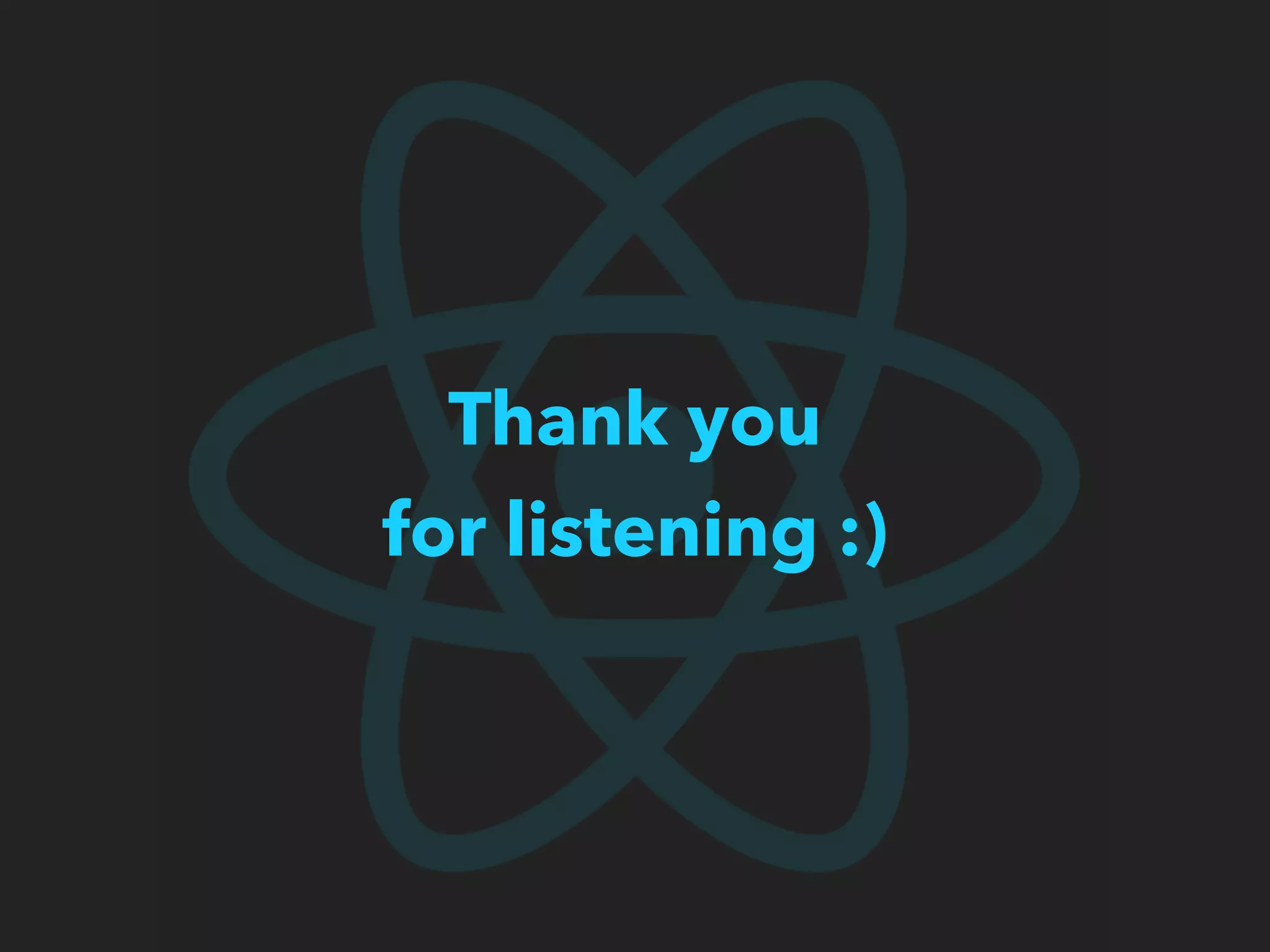 Thank you
for listening :)
 