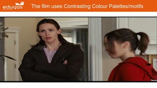 The film uses Contrasting Colour Palettes/motifs
 