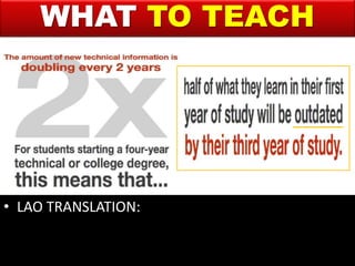 WHAT TO TEACH
• LAO TRANSLATION:
 