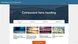25
Advantages of components
 