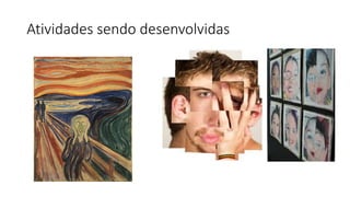 Atividades sendo desenvolvidas
 