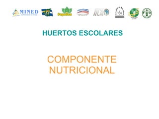 COMPONENTE NUTRICIONAL HUERTOS ESCOLARES 