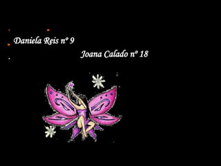   Daniela Reis nº 9 Joana Calado nº 18 